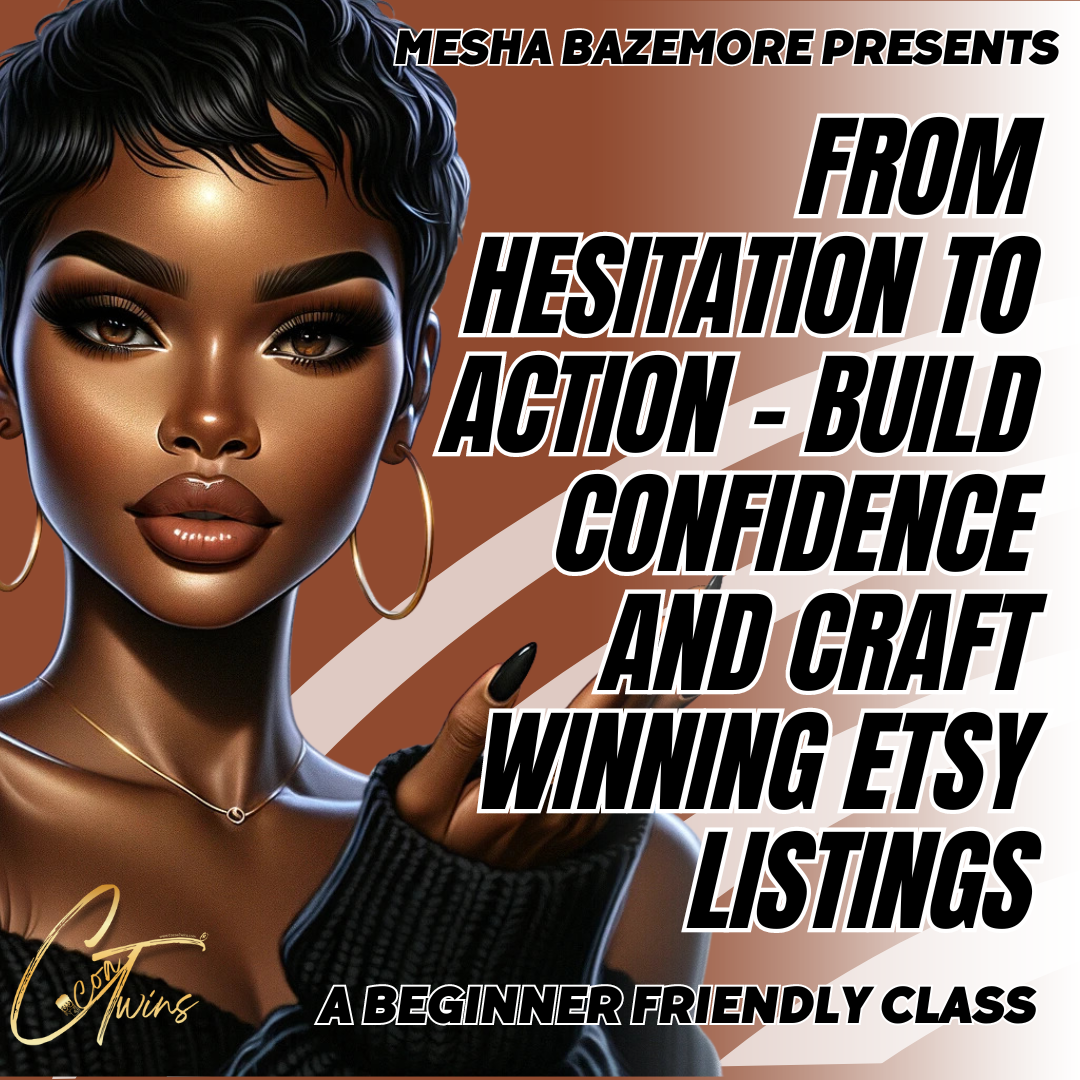 From Hesitation to Action - Build Confidence and Craft Winning Etsy Listings