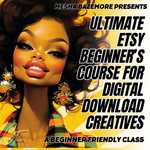 Ultimate Etsy Beginner’s Course for Digital Download Creatives