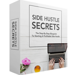 The Side Hustle Secrets - The Step-By-Step Blueprint to Starting a Profitable Side Hustle | EBOOK (Includes Resell Rights)