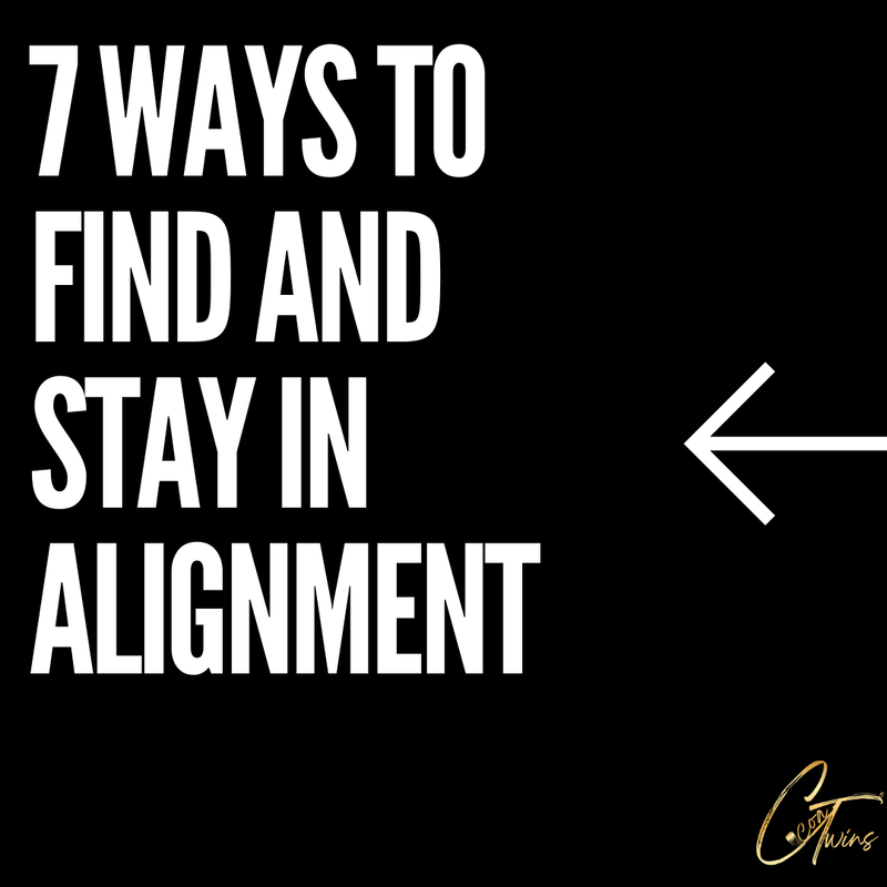 7 Ways to Find and Stay in Alignment 🧘🏾‍♂️✨ - Cocoa Twins