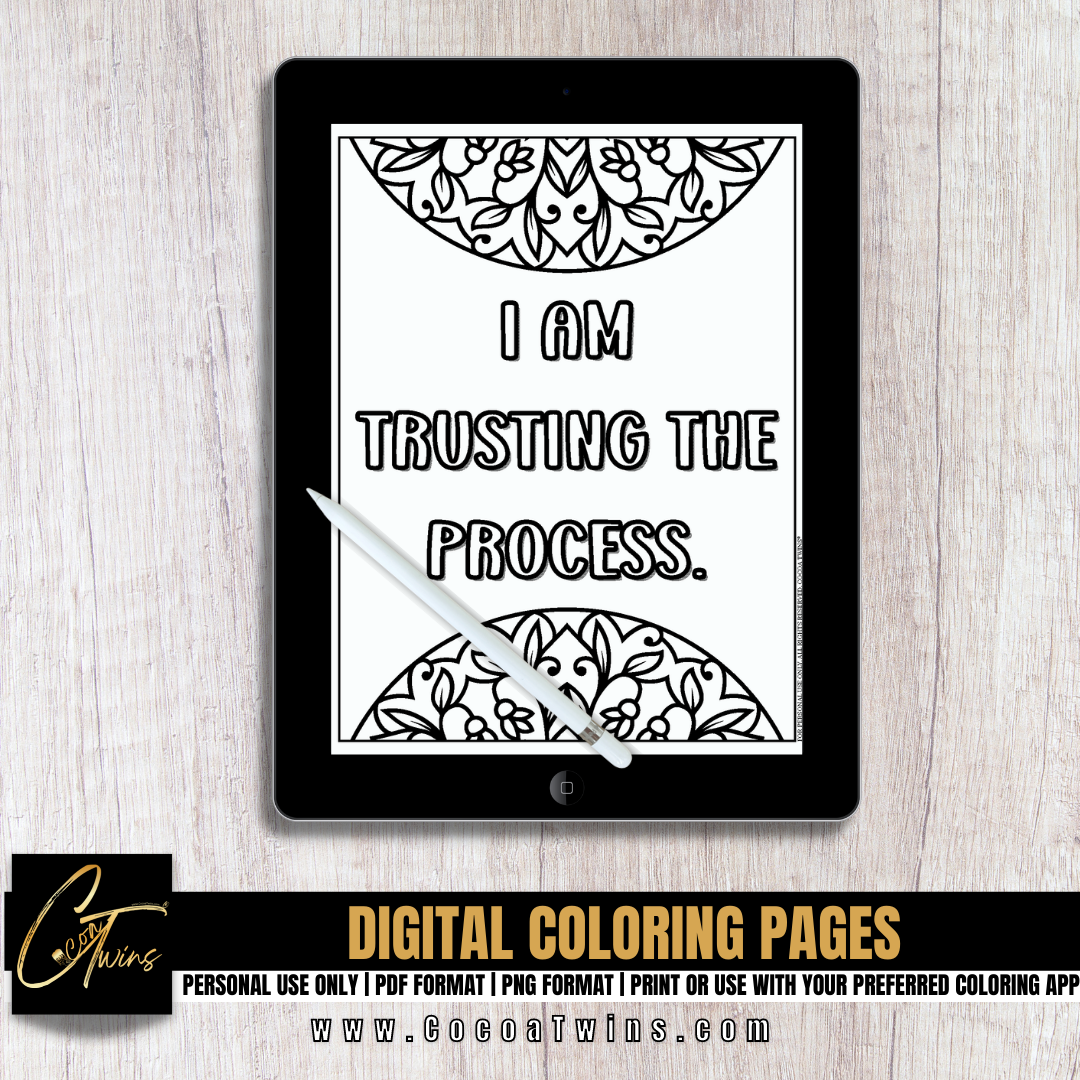 I am Trusting the Process | Printable/ Digital Positivity Coloring Pages