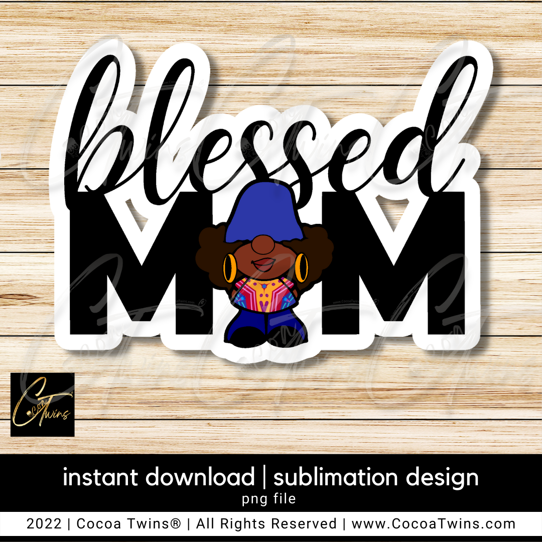 Blessed Mom Gnomie Sublimation Plug and Play Digital Design - Black and Blue